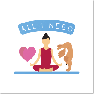 All I need is love and yoga and a dog Posters and Art